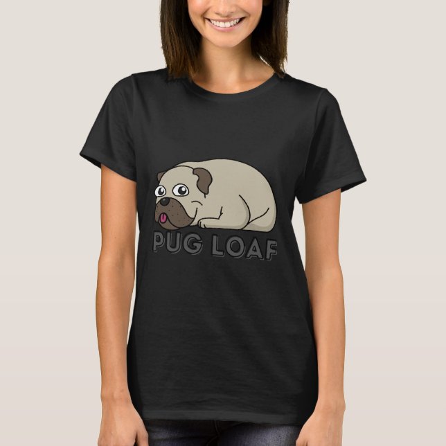 Pug Loaf (with text) Classic T-Shirt 410 (Front)