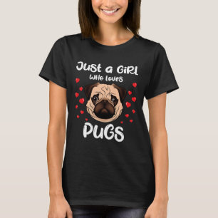 Pug Lover Just A Girl Who Loves Pug Cute Funny Pug T-Shirt