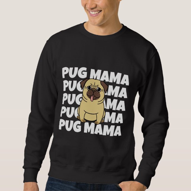 Pug Mama - Funny Pug Dog Classic T-Shirt 812 Sweatshirt (Front)