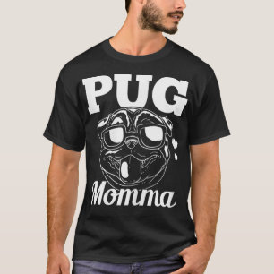 Pug Momma Dog Mum Mama Gift T-Shirt