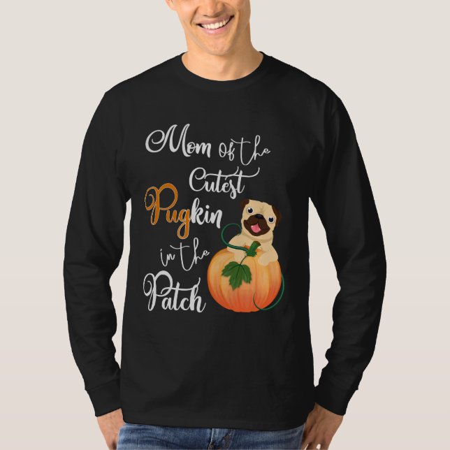 Pug Mum of the Cutest PuGkin in the Patch  Relaxed T-Shirt (Front)