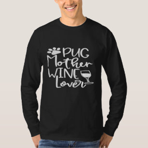 Pug Mum Shirt Women Funny Cute Dog Wine Mothers Da