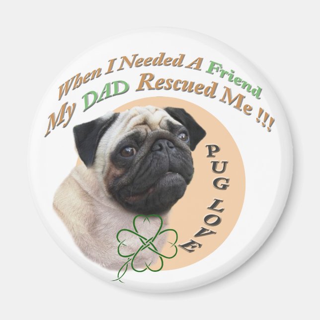 Pug My Dad Rescued Me Magnet (Front)
