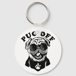 Pug Off Funny Pun Humour For Pug Lovers Key Ring