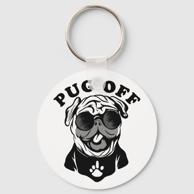Pug Off | Funny Pun Humour For Pug Lovers Key Ring (Front)