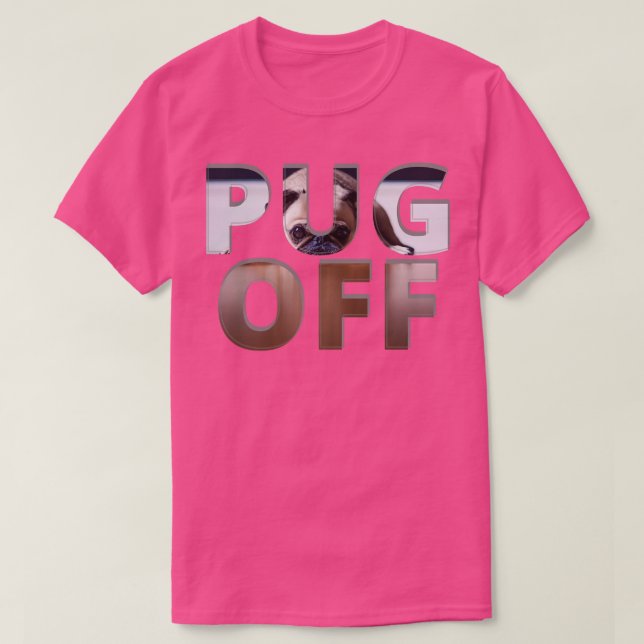 PUG OFF T-Shirt (Design Front)