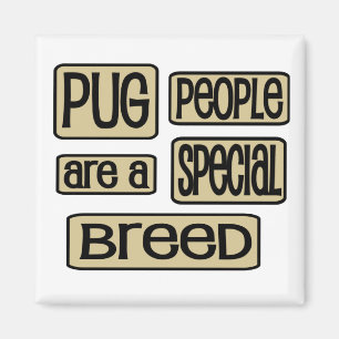 Pug People are a Special Breed Funny Dog Saying Magnet