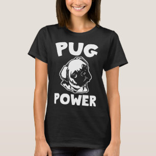 Pug Power Funny Saying Sarcastic Cute Dogs Pugs Co T-Shirt