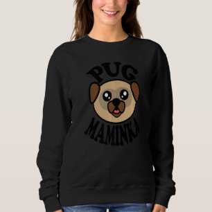 Pug Pug Maminka Sweatshirt