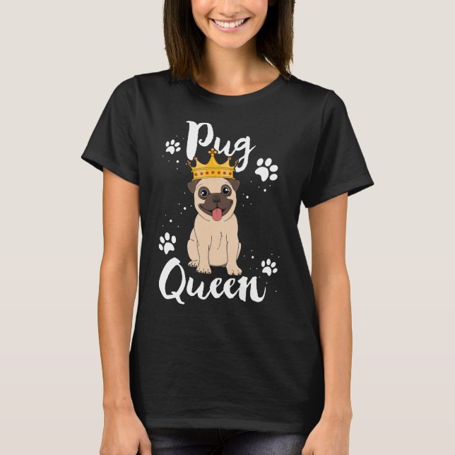 Pug Queen Gift Women Mother Mum Dog Puppy Lover Ow T-Shirt (Front)
