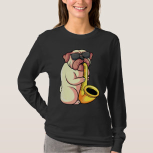 Pug Saxophonist Saxophone Musicians Dog Owners T-Shirt