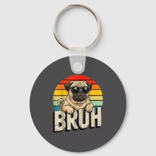 Pug Says Bruhadorable Dog Funny Humor Fashion Meme Key Ring