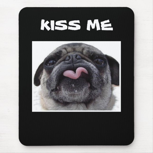 PUG SAYS "KISS ME" MOUSEPAD (Front)