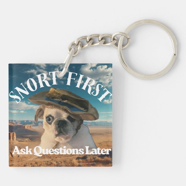 Pug  Snort First Ask Questions Later Key Ring (Back)