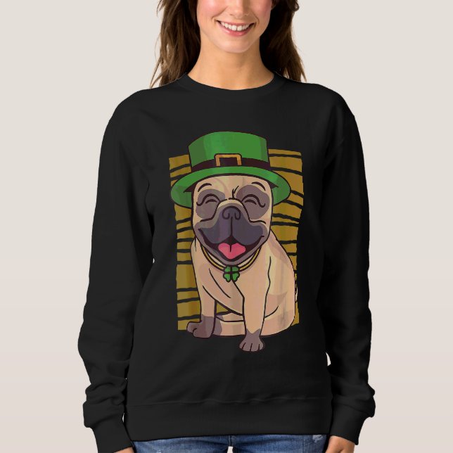 Pug St Patricks Day Irish Green Saint Patrick Luck Sweatshirt (Front)