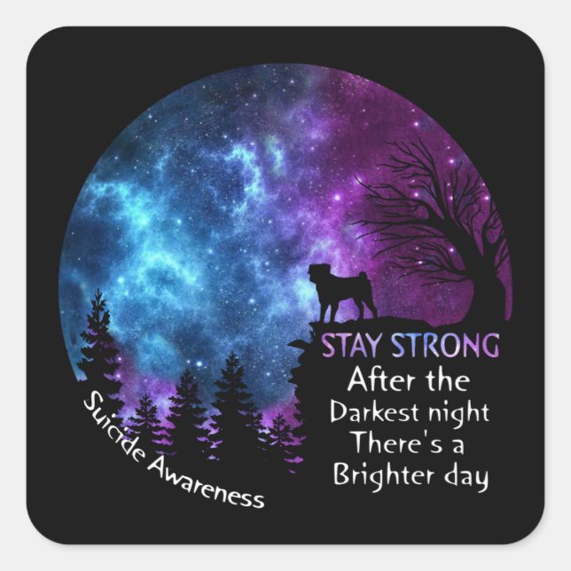 Pug Suicide Awareness After The Darkest Pug Lovers Square Sticker (Front)