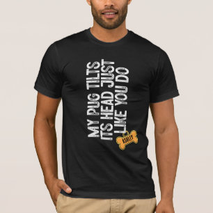Pug Tlits head like you do T-Shirt