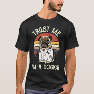 Pug Trust Me Im A Dogtor Vintage T-Shirt