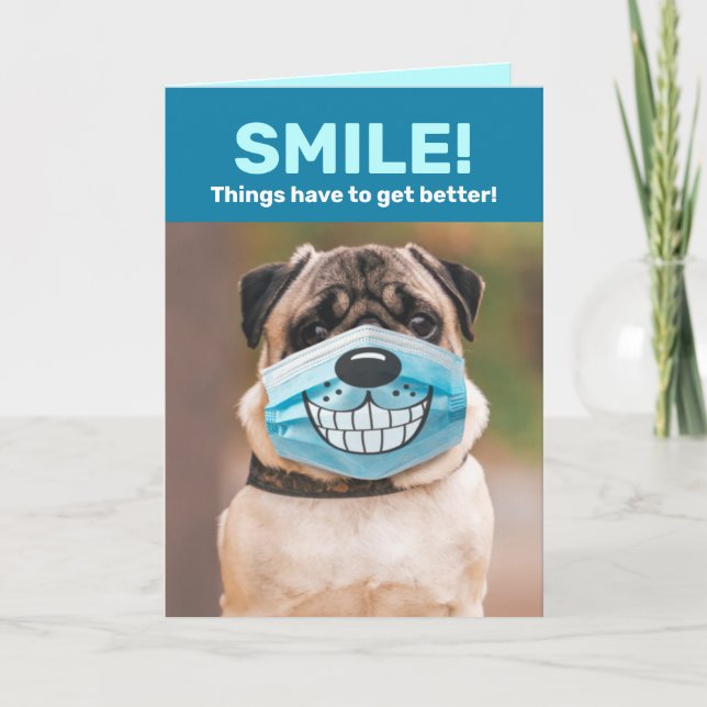 Pug With Smiling Mask - Things Will Get Better Card (Front)