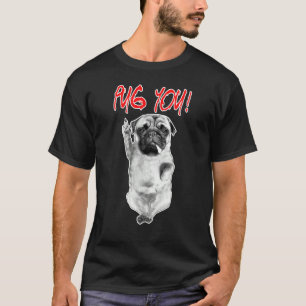 Pug You! Puggy Dog Lovers Pug Friends For Life T-Shirt