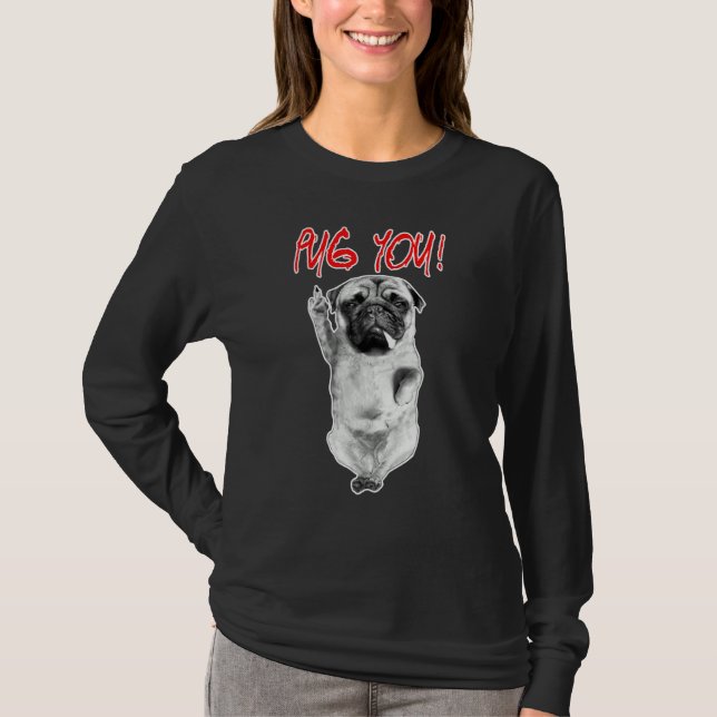 Pug You! Puggy Dog Lovers Pug Friends For Life T-Shirt (Front)