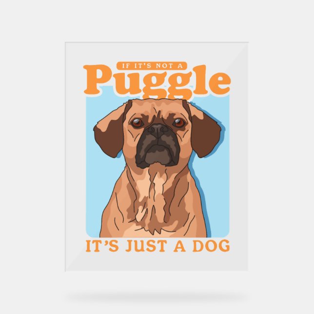 Puggles Dog Owner It's A Puggle  Acrylic Sign (Front)
