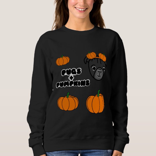 Pugs &amp; Pumpkins Classic T-Shirt 19 Sweatshirt (Front)