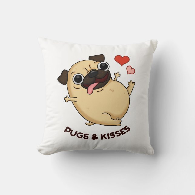 Pugs And Kisses Funny Dog Pun  Cushion (Front)