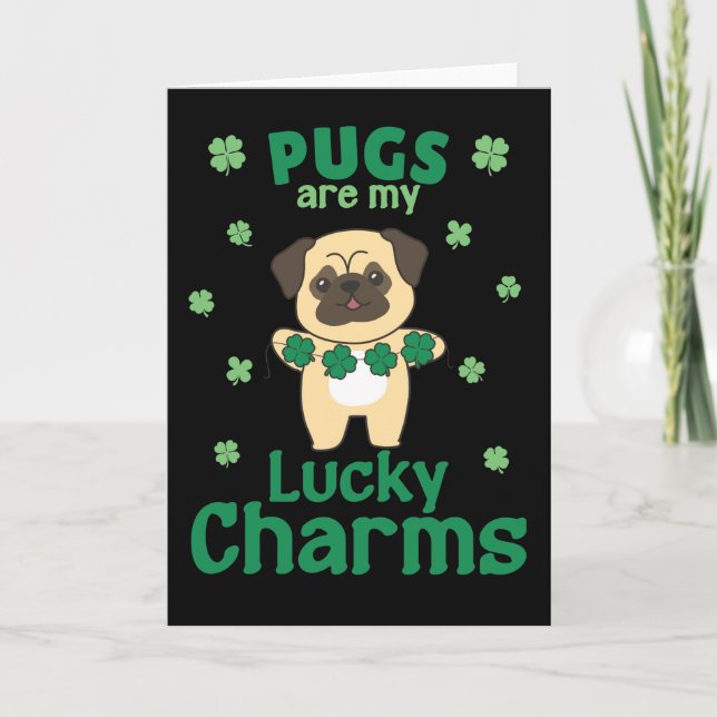 Pugs Are My Lucky Charms St Patrick's Day Card (Front)