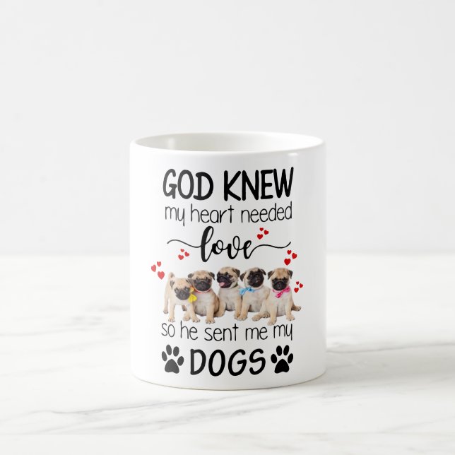 Pugs God Knew My Heart Needed Love Dog Lovers Coffee Mug (Center)