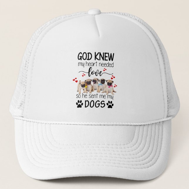 Pugs God Knew My Heart Needed Love Dog Lovers Trucker Hat (Front)