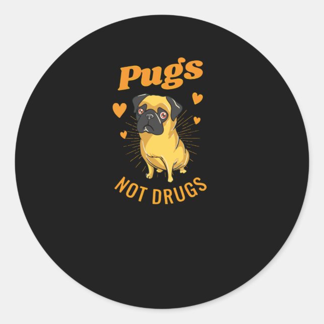 Pugs not drugs classic round sticker (Front)