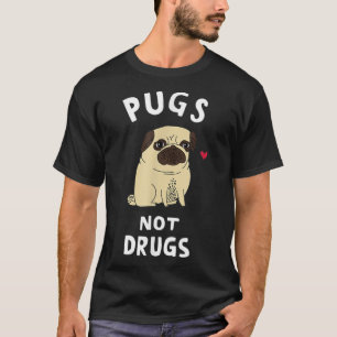 Pugs Not Drugs Funny Present For Dog Lover Tee Pet