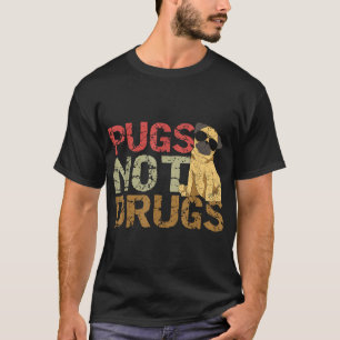 Pugs Not Drugs Funny Pug Dog Lover Gift T-Shirt