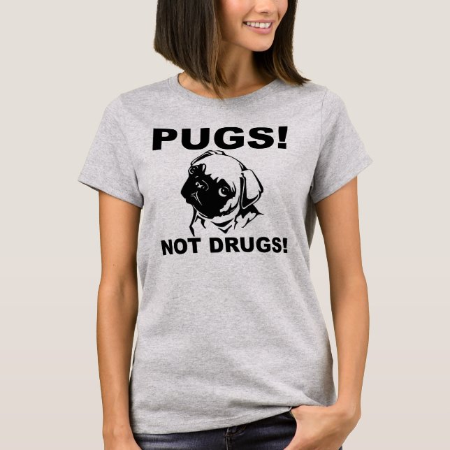 Pugs Not Drugs Funny T-Shirt (Front)