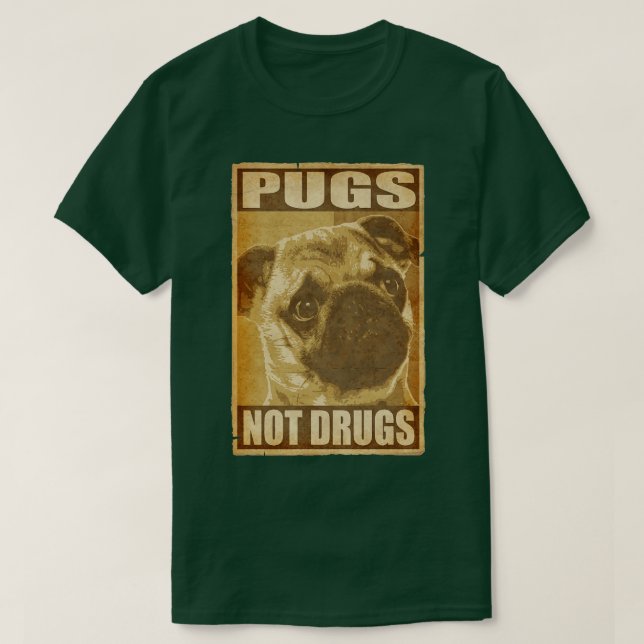Pugs Not Drugs Poster T-Shirt (Design Front)