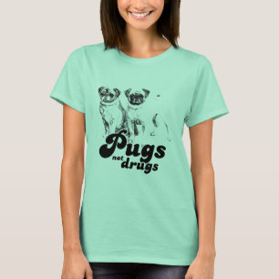 PUGS NOT DRUGS T-Shirt
