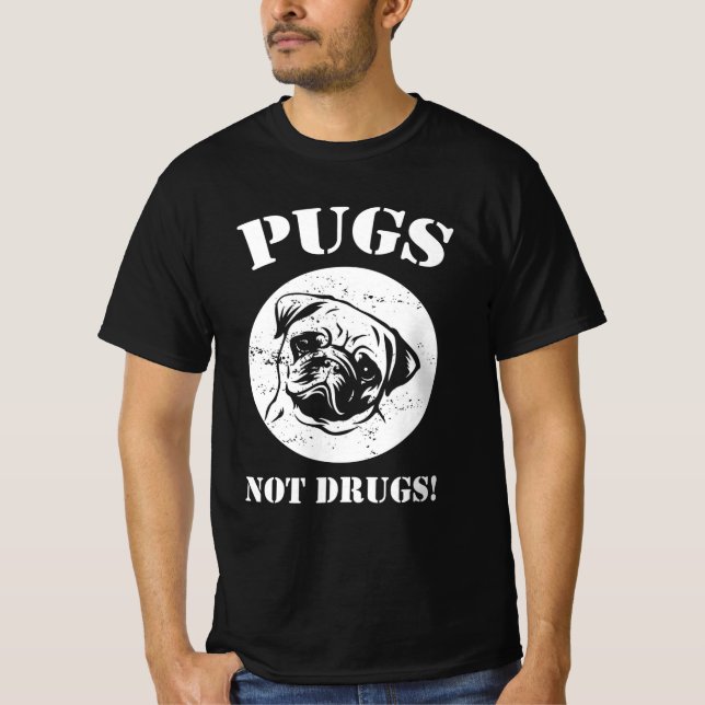 Pugs - not drugs! T-Shirt (Front)
