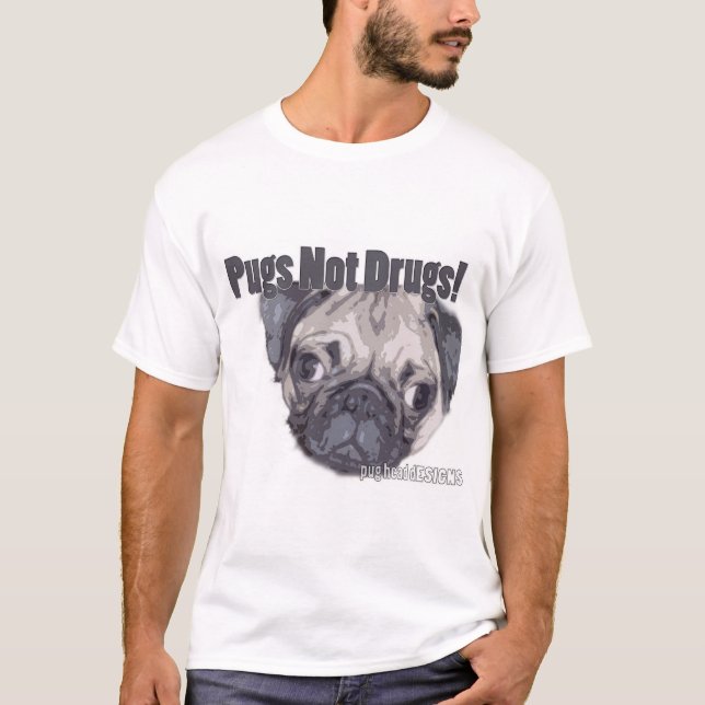 Pugs Not Drugs! T-Shirt (Front)