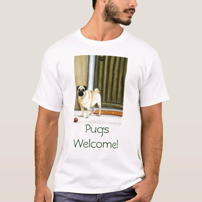 Pugs Welcome! T-Shirt (Front)