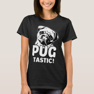 Pugtastic Quote Cute Fantastic Pug Dog T-Shirt
