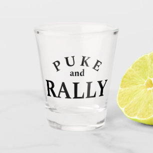 Puke and Rally Shot Glass – Funny Bold Typography