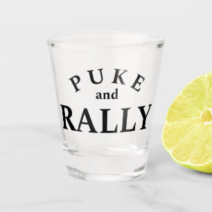 Puke and Rally Shot Glass – Funny Bold Typography