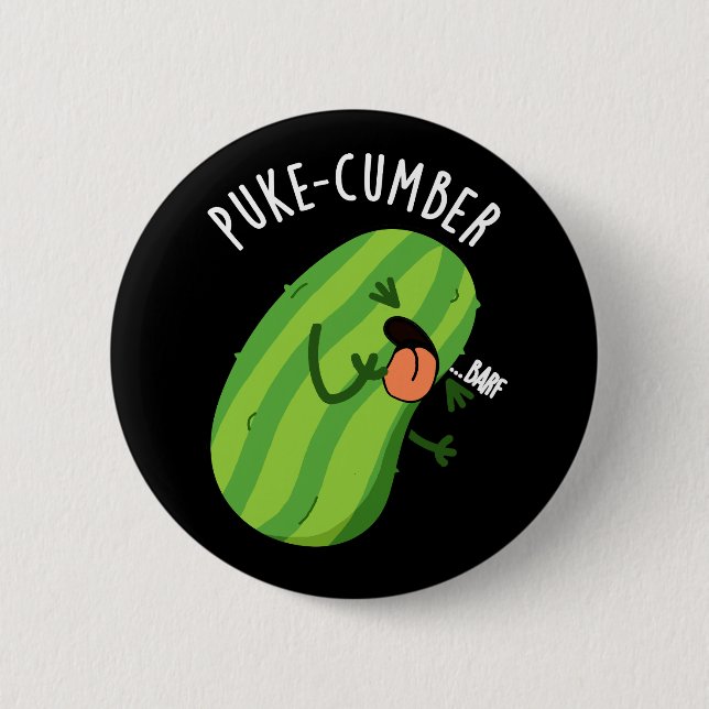 Puke-cumber Funny Cucumber Pun Dark BG 6 Cm Round Badge (Front)
