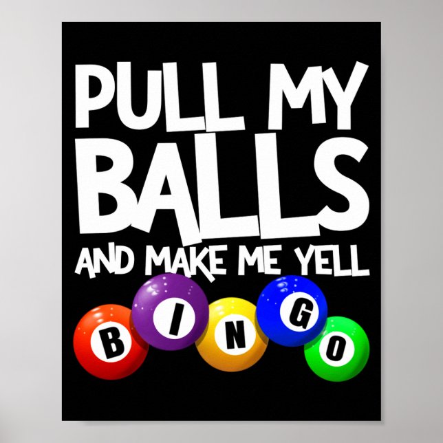 Pull My And Make Me Yell Bingo Player Funny  Poster (Front)