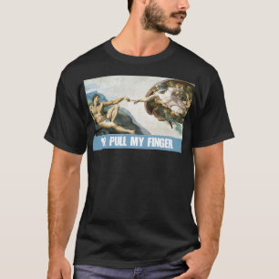 Pull my finger T-Shirt