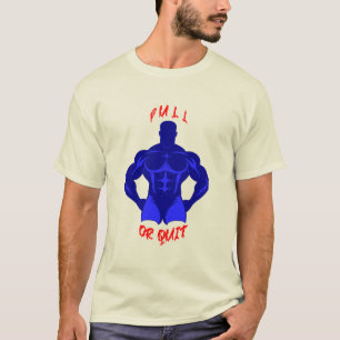 Pull Or Quit Hardcore Bodybuilding Motivation Gear T-Shirt