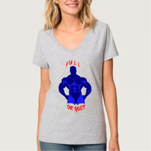 Pull Or Quit Hardcore Bodybuilding Motivation Gear T-Shirt