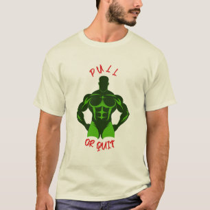 Pull Or Quit Hardcore Bodybuilding Motivation Gear T-Shirt