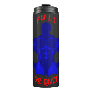 Pull Or Quit Hardcore Bodybuilding Motivation Gear Thermal Tumbler